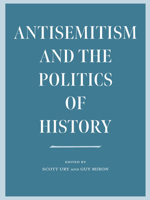 cover image of Antisemitism and the Politics of History